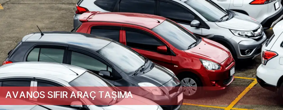 Avanos İlçemi Sıfır Araç Taşıma